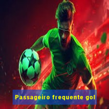 Passageiro frequente gol